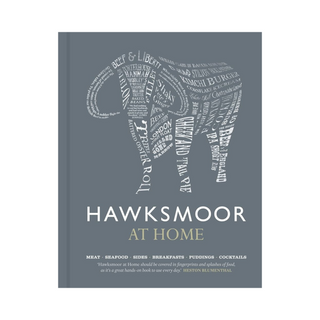 Hawksmoor At Home Cook Book: Meat - Seafood - Sides - Breakfasts - Puddings - Cocktails